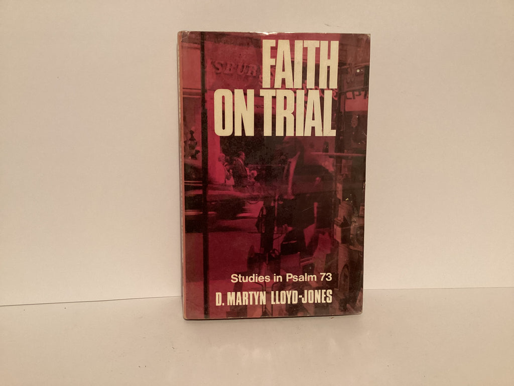 Faith on Trial: Studies of the Psalm 73 (John Gowan Collection)