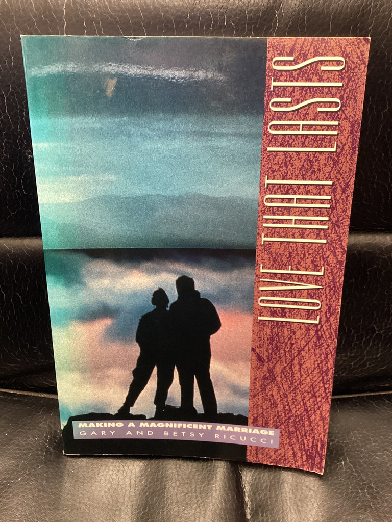 Love That Last - Making a Magnificent Marriage (Used Copy)