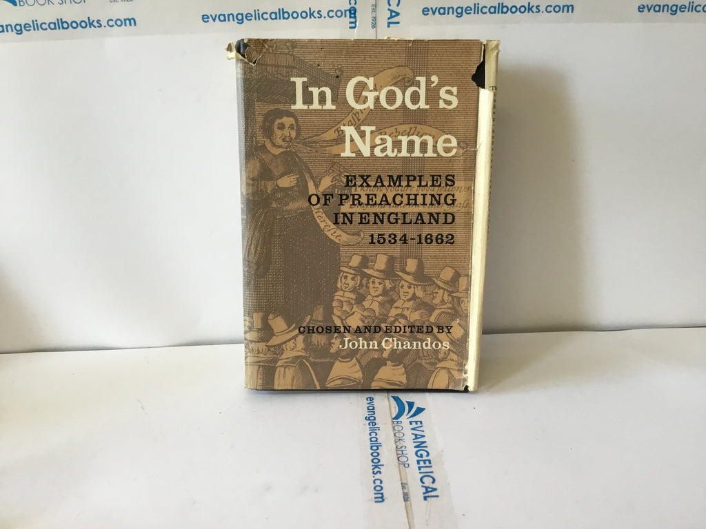 In God’s Name Examples of Preaching in England 1534-1662 (The John Gowan Collection)