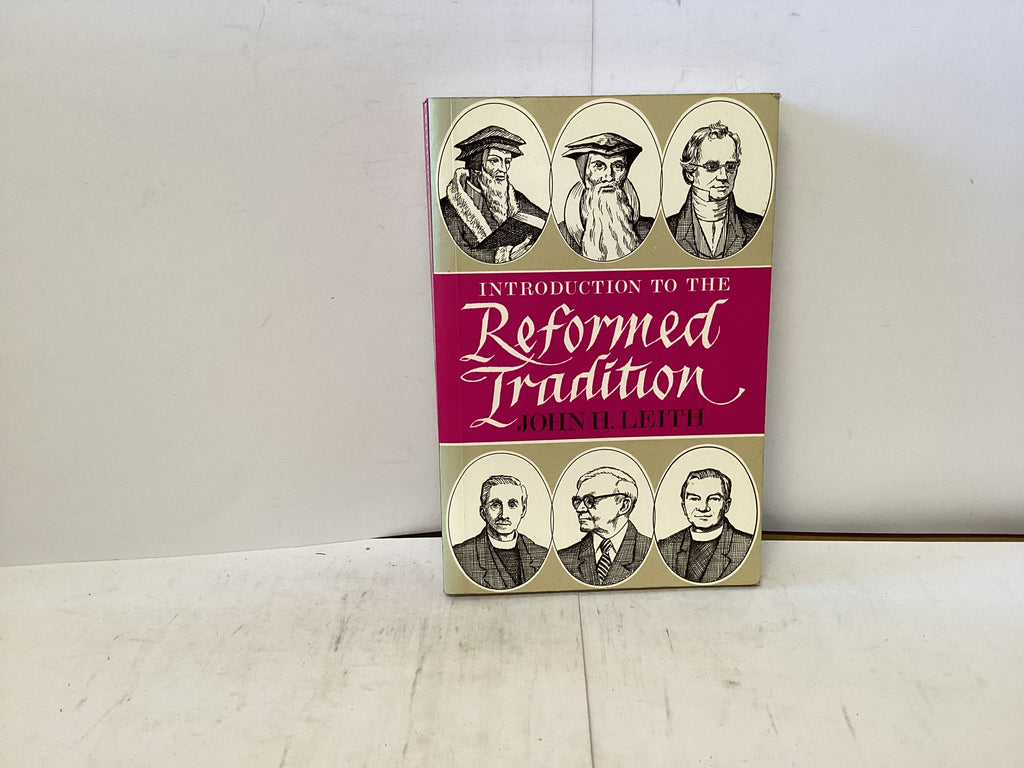 Introduction to the Reformed Tradition (The John Gowan Collection)