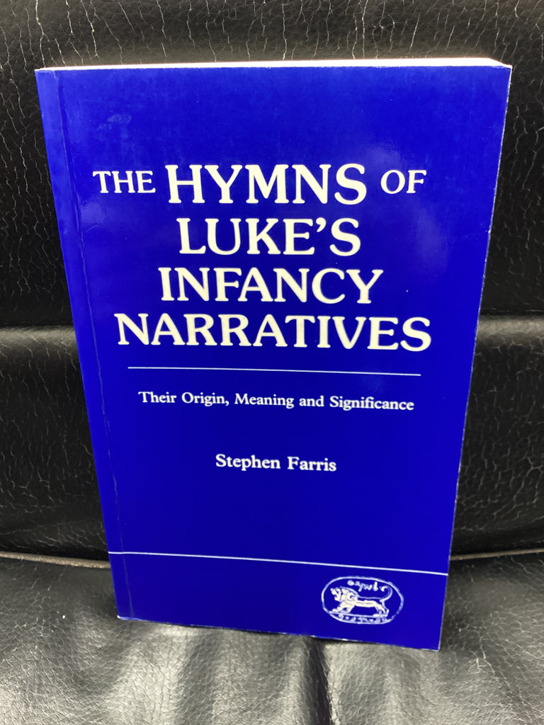 The Hymns of Luke's Infancy Narratives - Their Origin, Meaning and Significance (Used Copy)