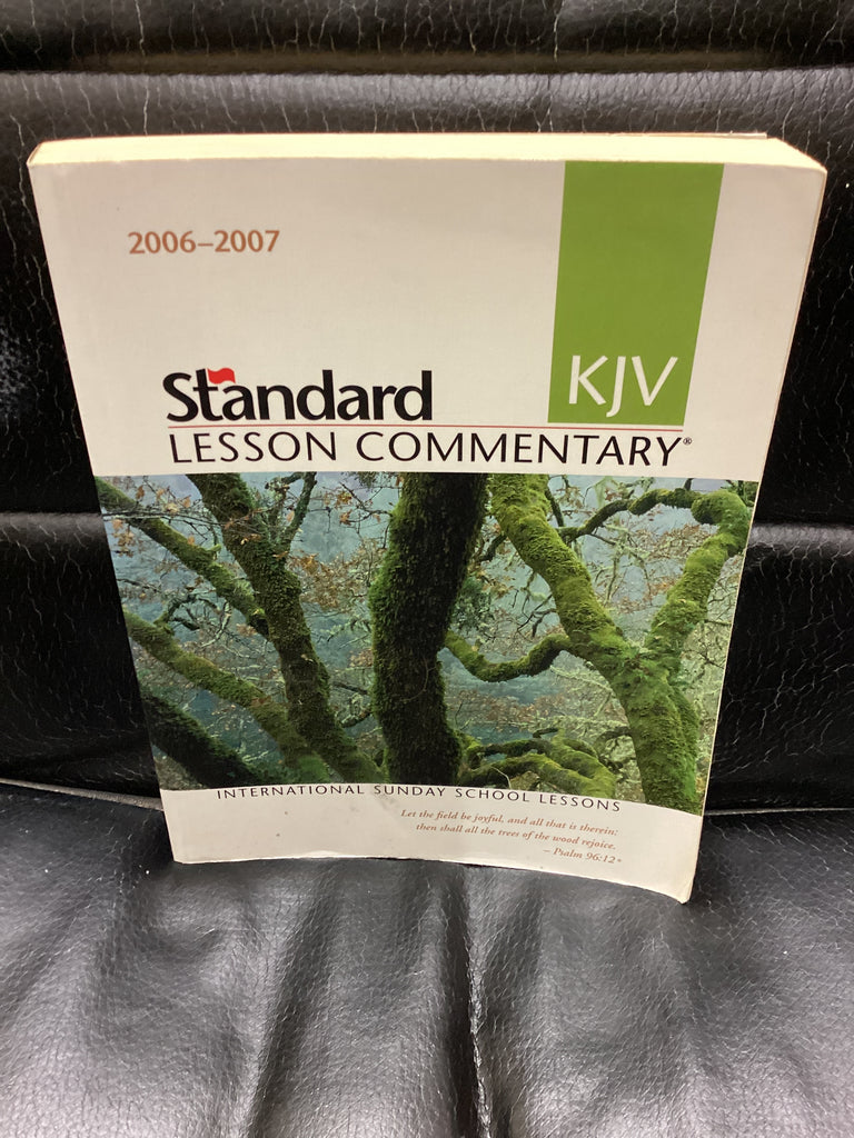 Standard KJV Lesson Commentary 2006-2007: International Sunday School Lessons (Used Copy)