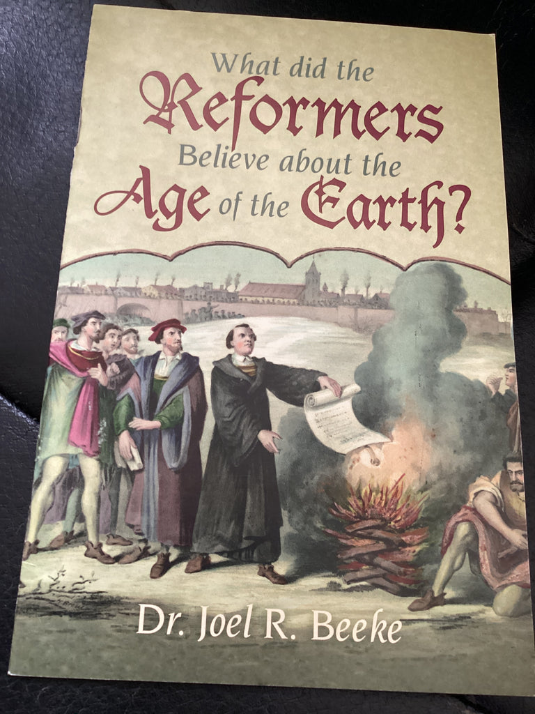 What did the Reformers Believe about the Age of the Earth? (Used Copy)
