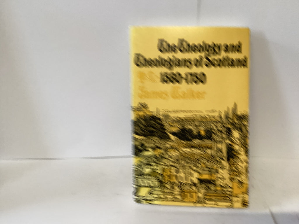 The Theology and Theologians of Scotland 1560-17501 (The John Gowan Collection)