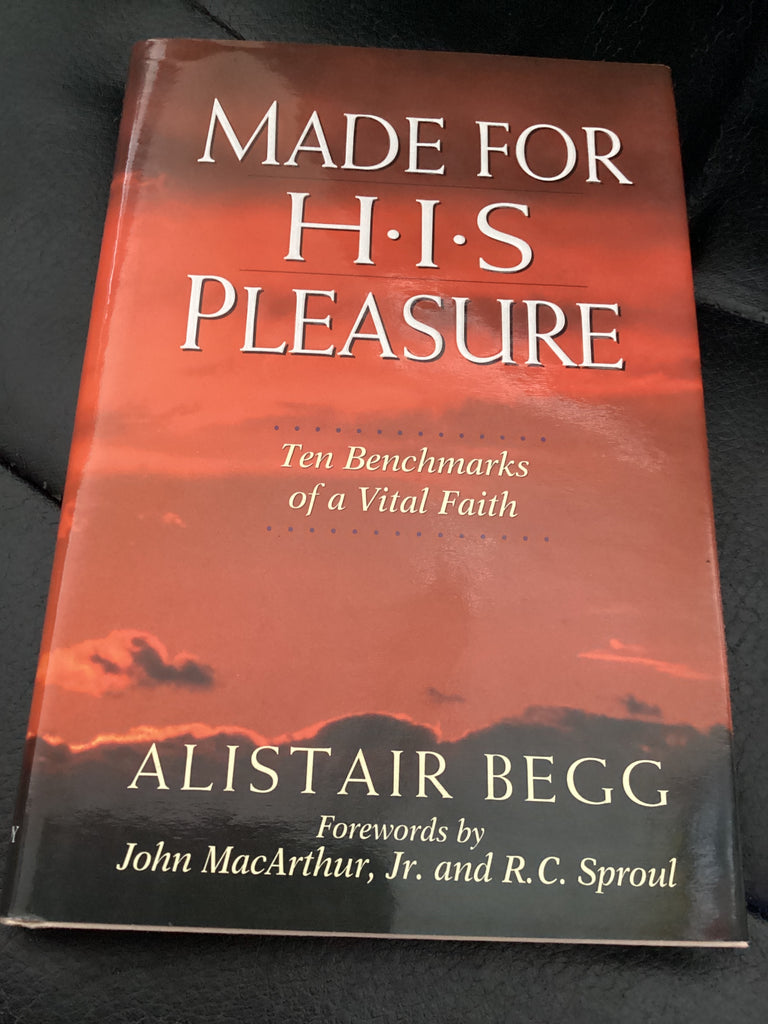 Made for His Pleasure: Ten Benchmarks of a Vital Faith (Used Copy)