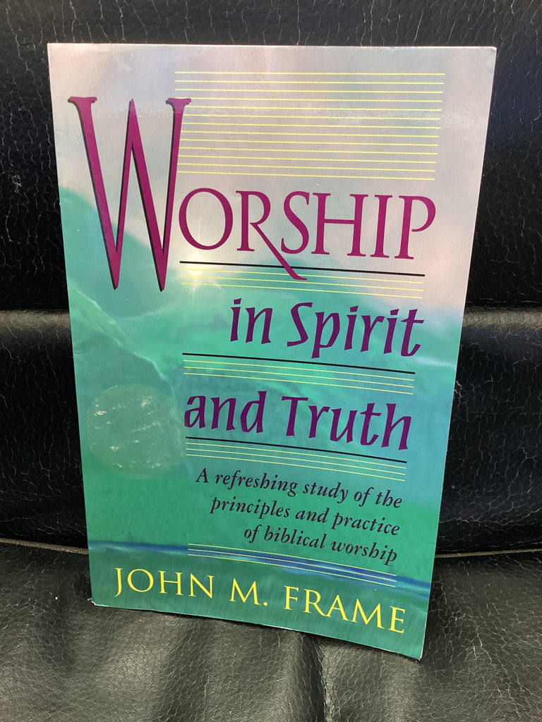 Worship in Spirit and Truth (Used Copy)