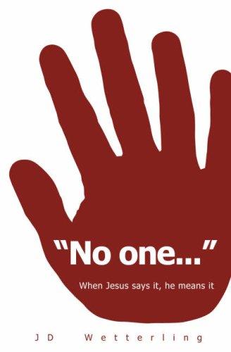 'No one...': When Jesus Says It, He Means It