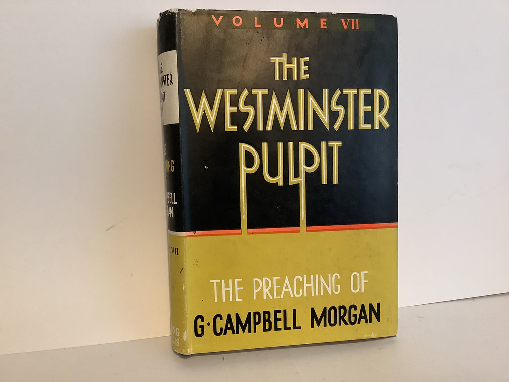 The Westminster Pulpit: The Preaching of G. Campbell Morgan (Volume 7) (John Gowan Collection)