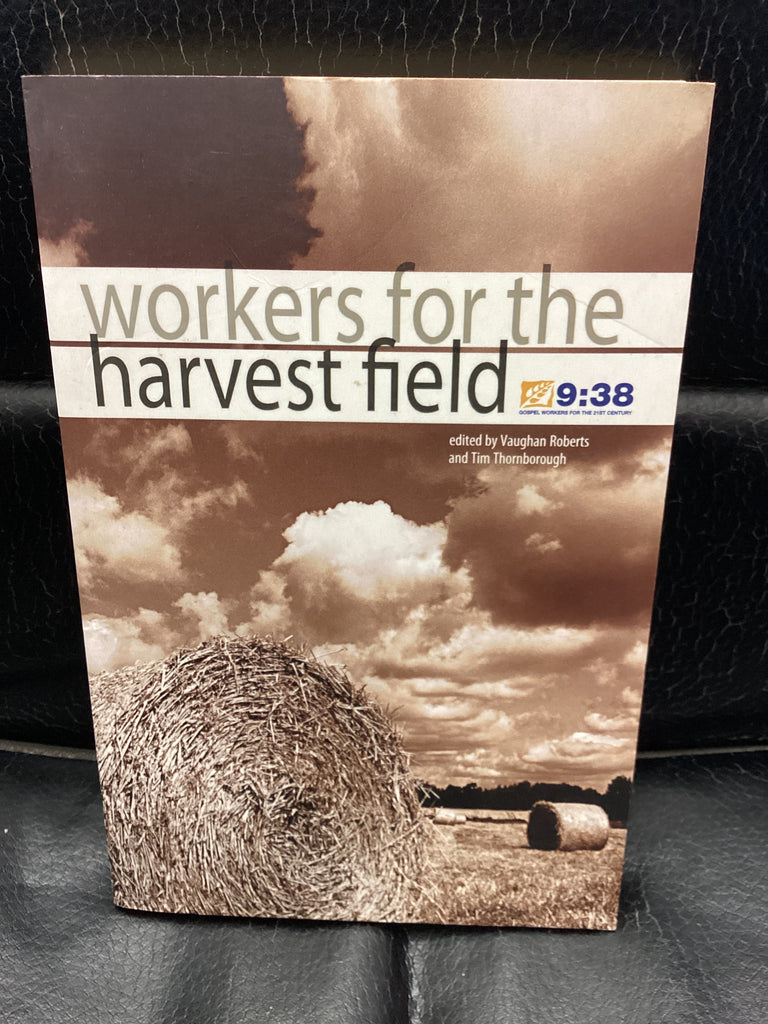 Workers for the Harvest Field 9:38 (Used Copy)
