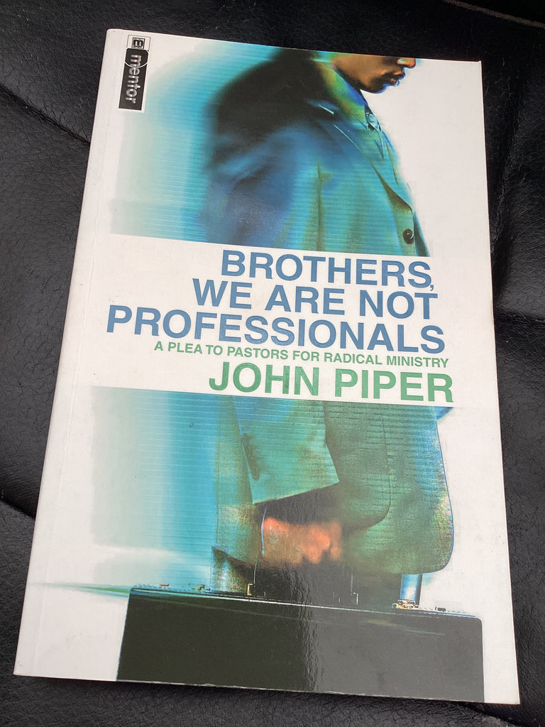 Brothers We Are Not Professionals - A Plea to Pastors for Radical Ministry (Used Copy)