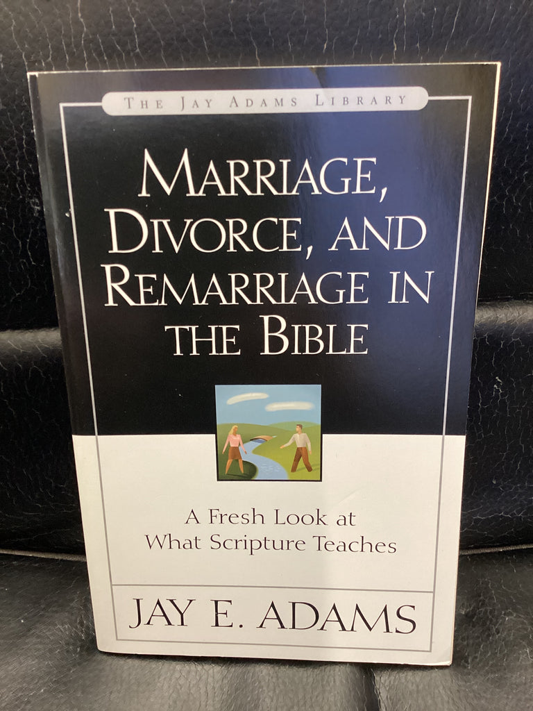Marriage, Divorce, and Remarriage in the Bible (Used Copy)