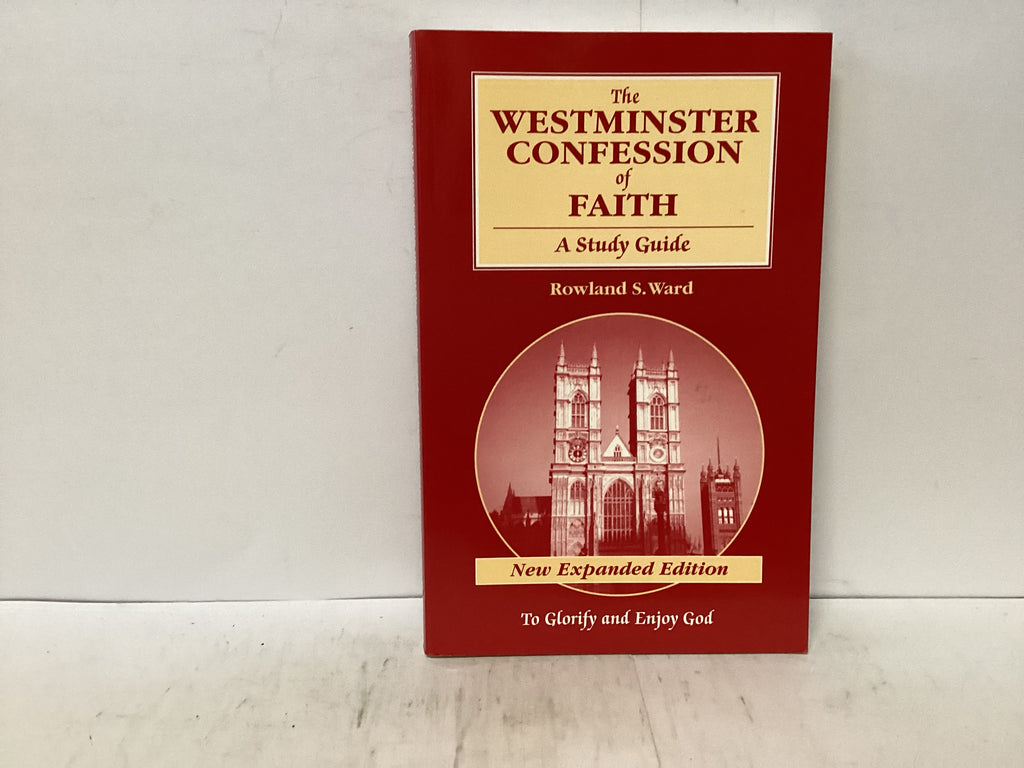 Westminster Confession of Faith - A Study Guide (The John Gowan Collection)
