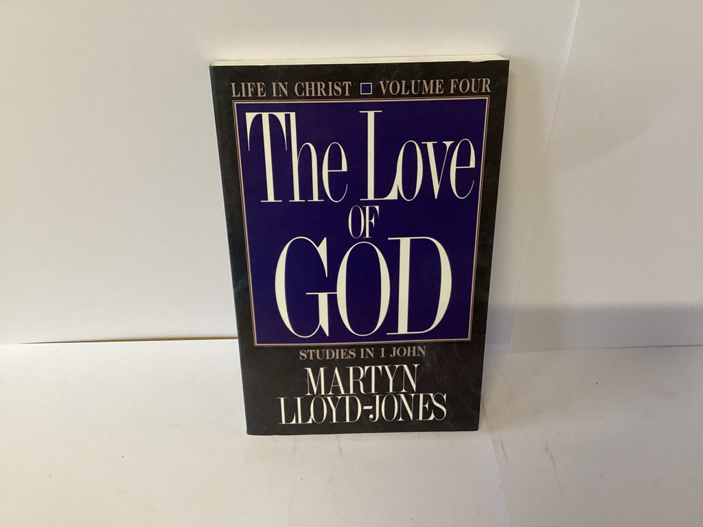 Life in Christ Vol. 4 The Love of God (John Gowan Collection)
