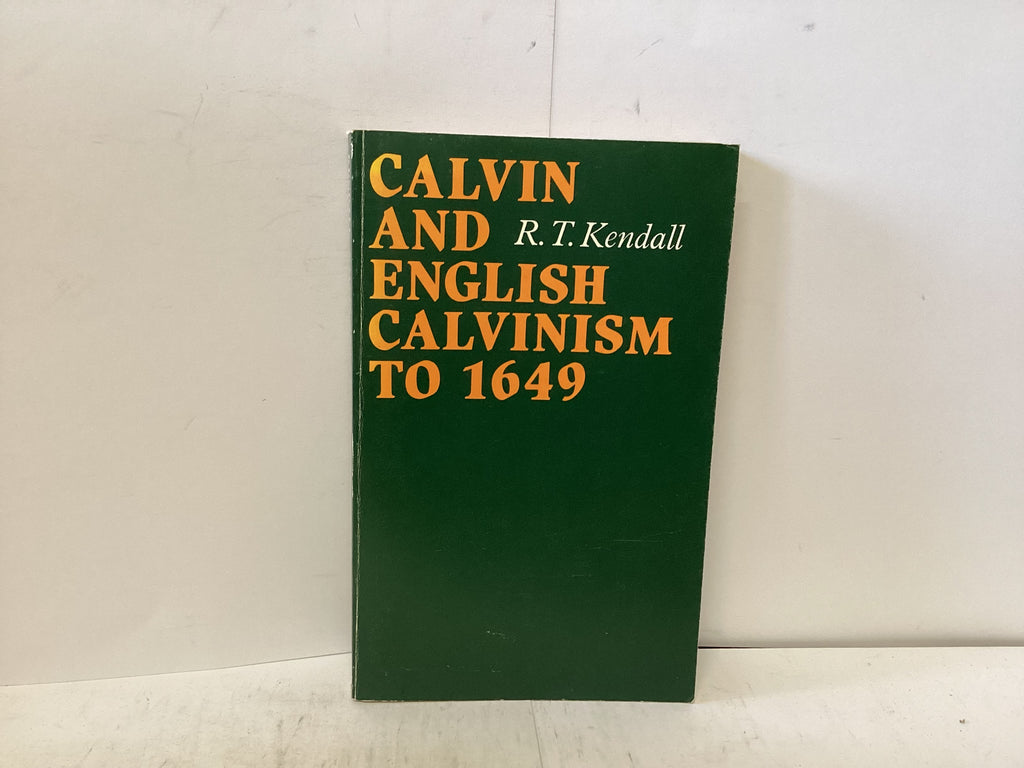 Calvin and English Calvinism to 1649 (The John Gowan Collection)