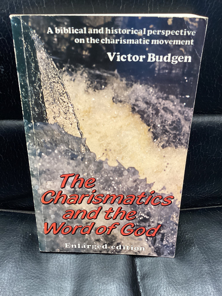 The Charismatics and the Word of God (Used Copy)