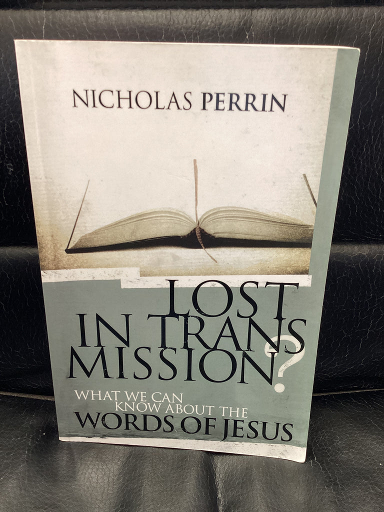 Lost in Transmission? What We Can Know About the Words of Jesus (Used Copy)