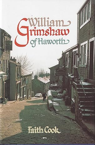 William Grimshaw of Haworth (Used Copy)