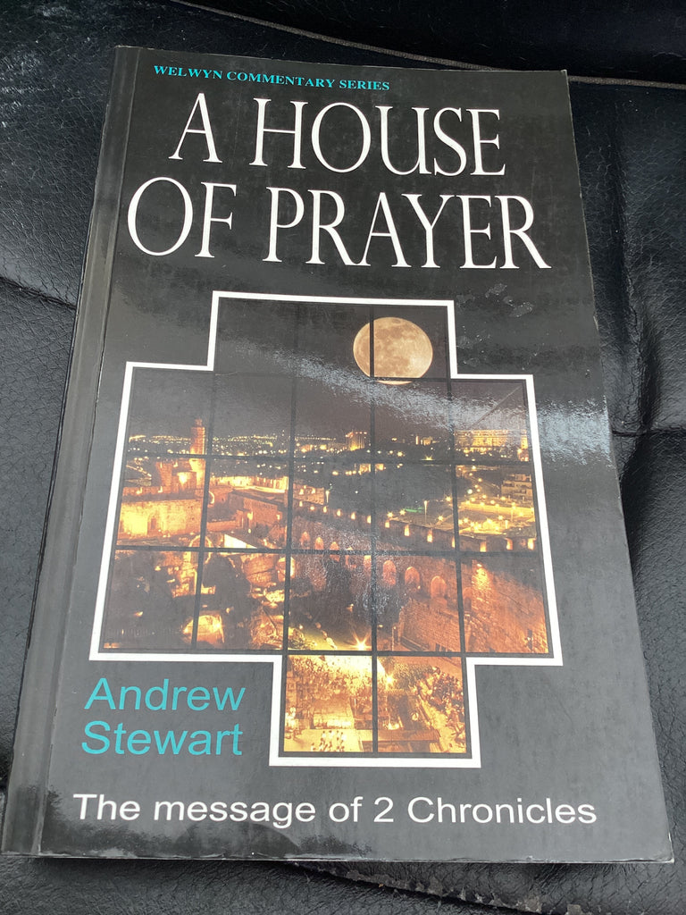 A House of Prayer - The message of 2 Chronicles (Used Copy)