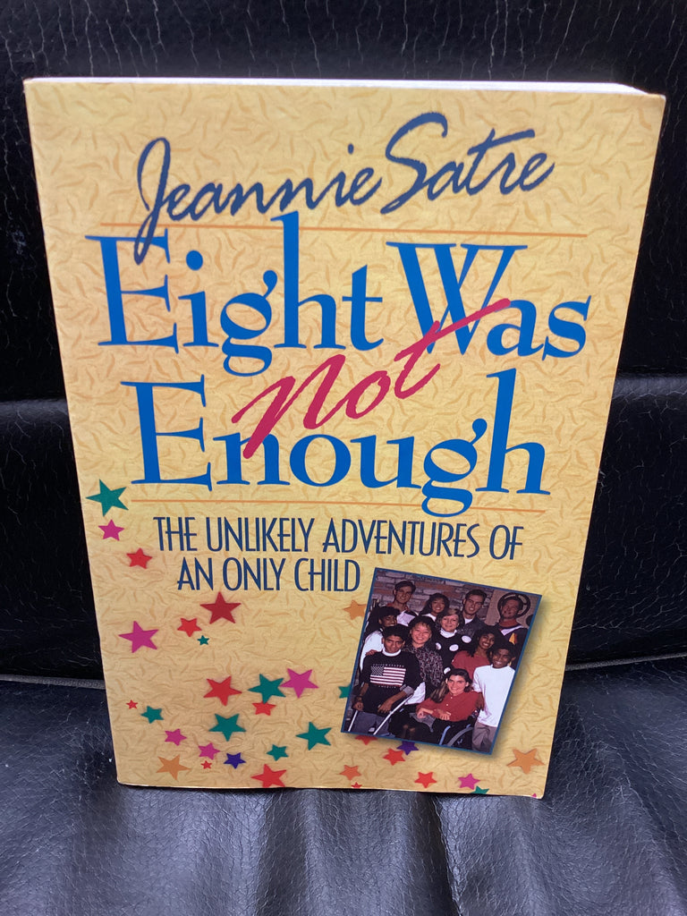 Eight Was Not Enough - The Unlikely Adventures of An Only Child (Used Copy)