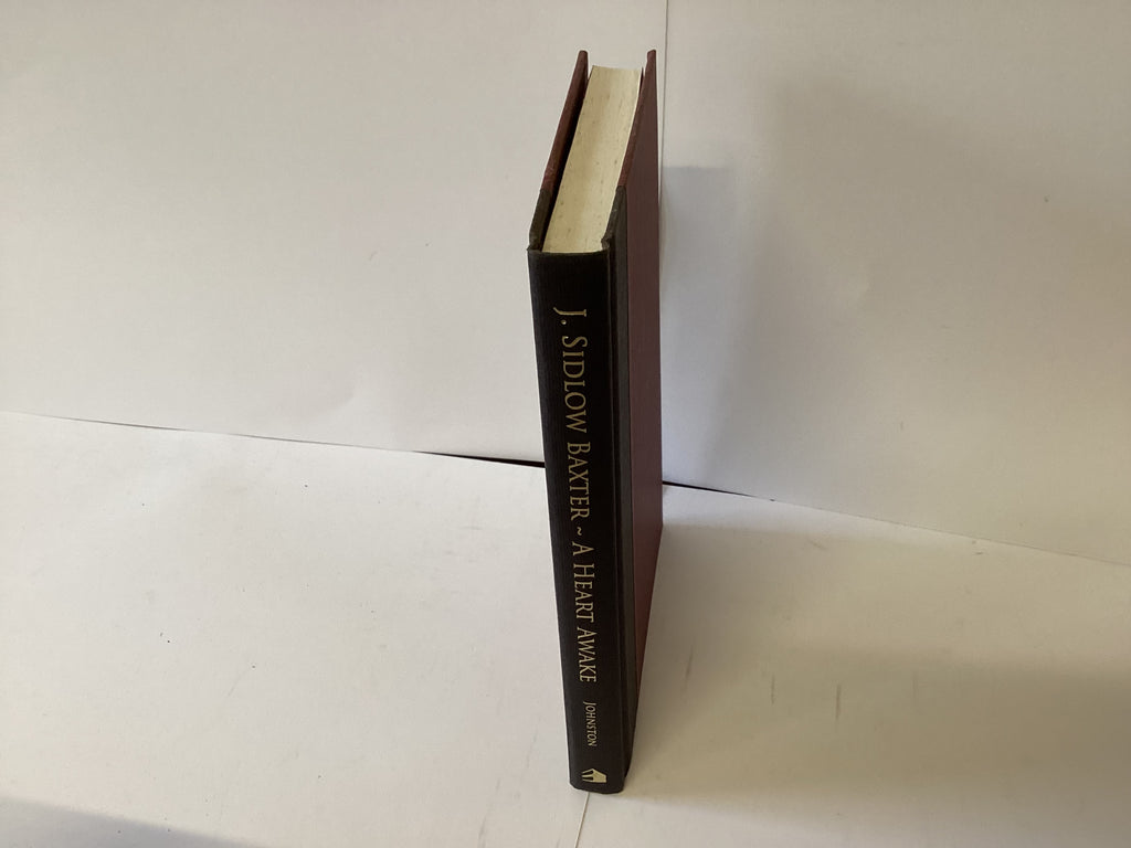 A Heart Awake: J. Sidlow Baxter (John Gowan Collection)