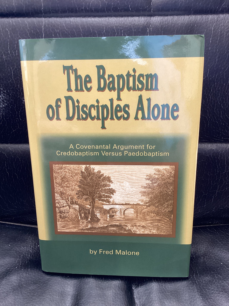 The Baptism of Disciples Alone (Used Copy)