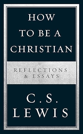 How To Be A Christian: Reflections and Essays