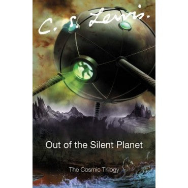 Out of the Silent Planet (Cosmic Trilogy)