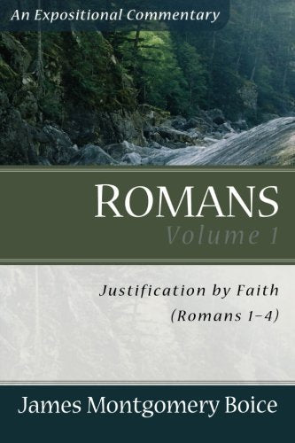 Romans: Justification by Faith (Romans 1-4) (Expositional Commentary)