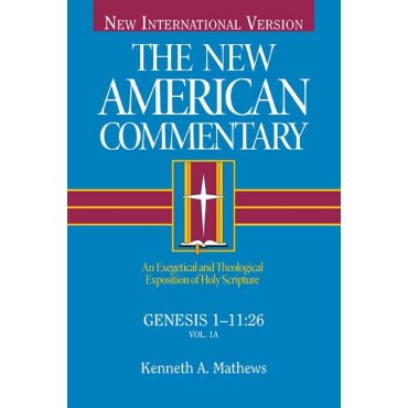 The New American Commentary: Genesis 1- 11:26 (New American Commentary)