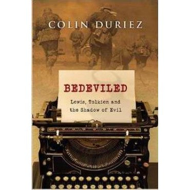 Bedeviled: Lewis, Tolkien and the Shadow of Evil