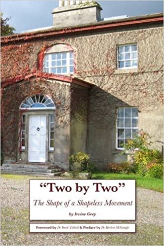 Two by Two - the Shape of a Shapeless Movement: A Study of a Religious Movement Started in Ireland in 1897 by William Irvine and Edward Cooney