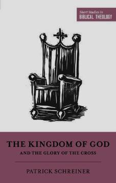 Short Studies in Biblical Theology: The Kingdom of God