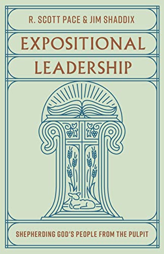 Expositional Leadership: Shepherding God's People from the Pulpit