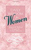 Daily Wisdom for Women: Practical, Biblical Insight for Today's Woman (Used book)