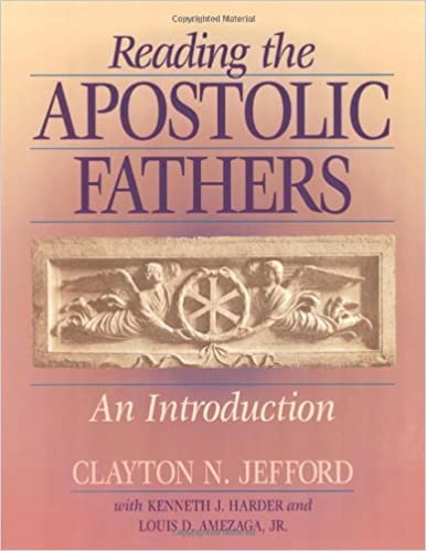 Reading the Apostolic Fathers: an introduction