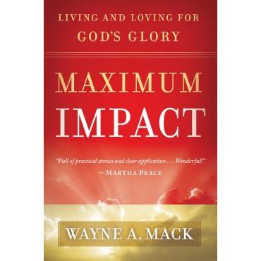 Maximum Impact: Living and Loving for God's Glory
