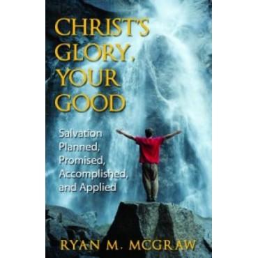 Christ's Glory, Your Good