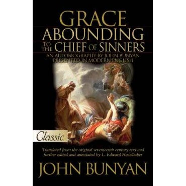 Grace Abounding to the Chief of Sinners-A Pure Gold Classic