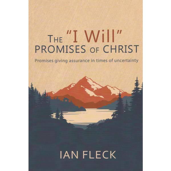 The 'I Will' Promises of Christ