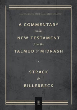 Commentary on the New Testament from the Talmud and Midrash: Volume 3, Romans through Revelation