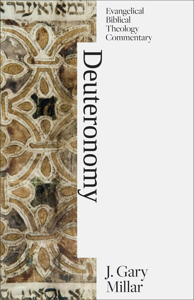 Deuteronomy: Evangelical Biblical Theology Commentary (EBTC)