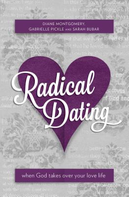 Radical Dating: When God takes over your love life (Focus for Women)