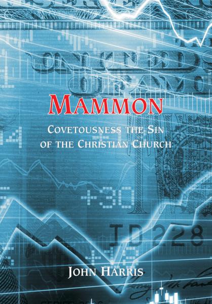 Mammon (or Covetousness the sin of the Christian Church)