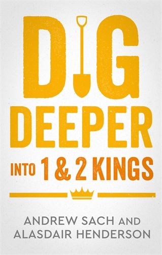 Dig Deeper into 1&2 Kings