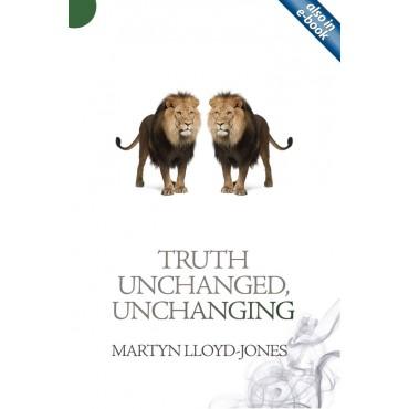 Truth Unchanged, Unchanging