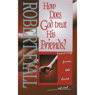 How Does God Treat His Friends?