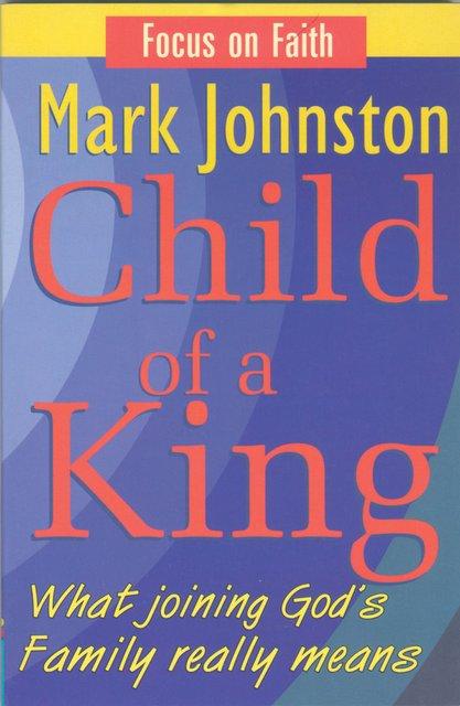 Child of a King - What joining God's Family really means