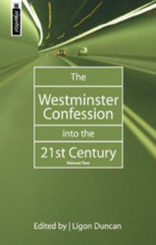 The Westminster Confession into the 21st Century Volume 2