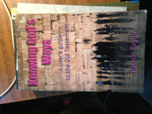 Knowing God's Ways: A User's Guide to the Old Testament (Used Book)