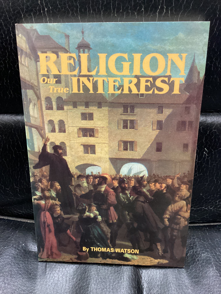 Religion Our True Interest (Used Copy)